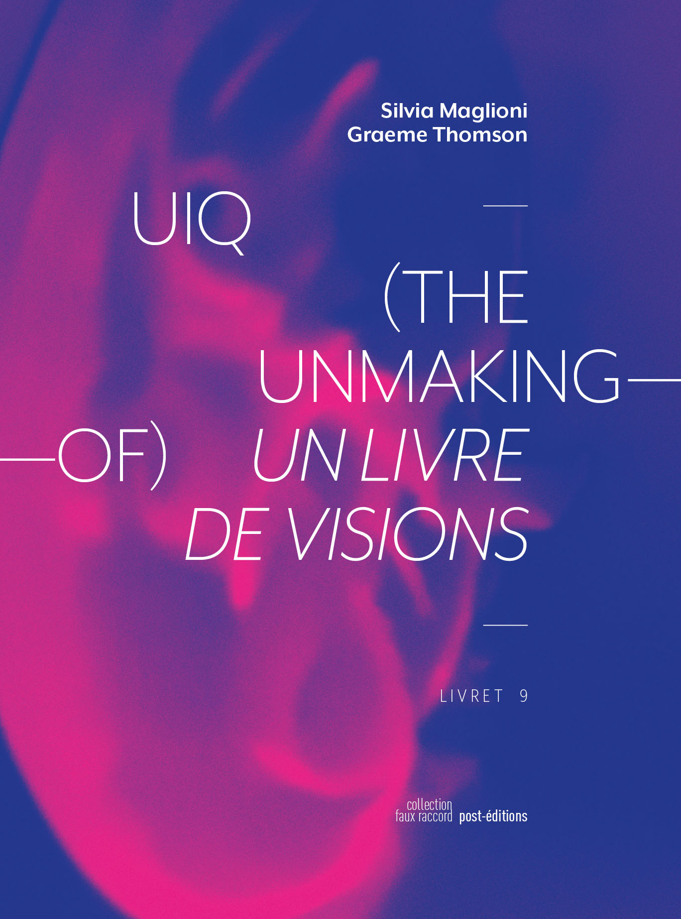 couverture de UIQ (the unmaking-of) Un livre de visions / A Book of Visions