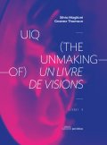 couverture de UIQ (the unmaking-of)  Un livre de visions / A Book of Visions