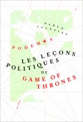 couverture de LES LEÇONS POLITIQUES DE GAME OF THRONES